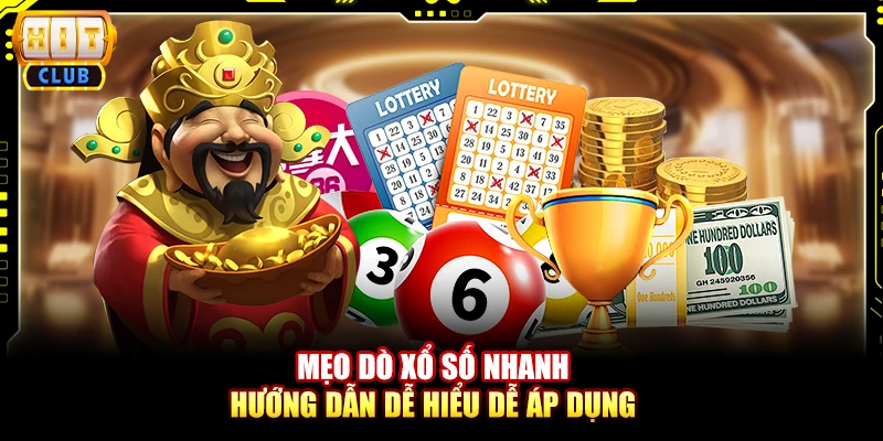 Mẹo dò xổ số nhanh - Hướng dẫn dễ hiểu dễ áp dụng